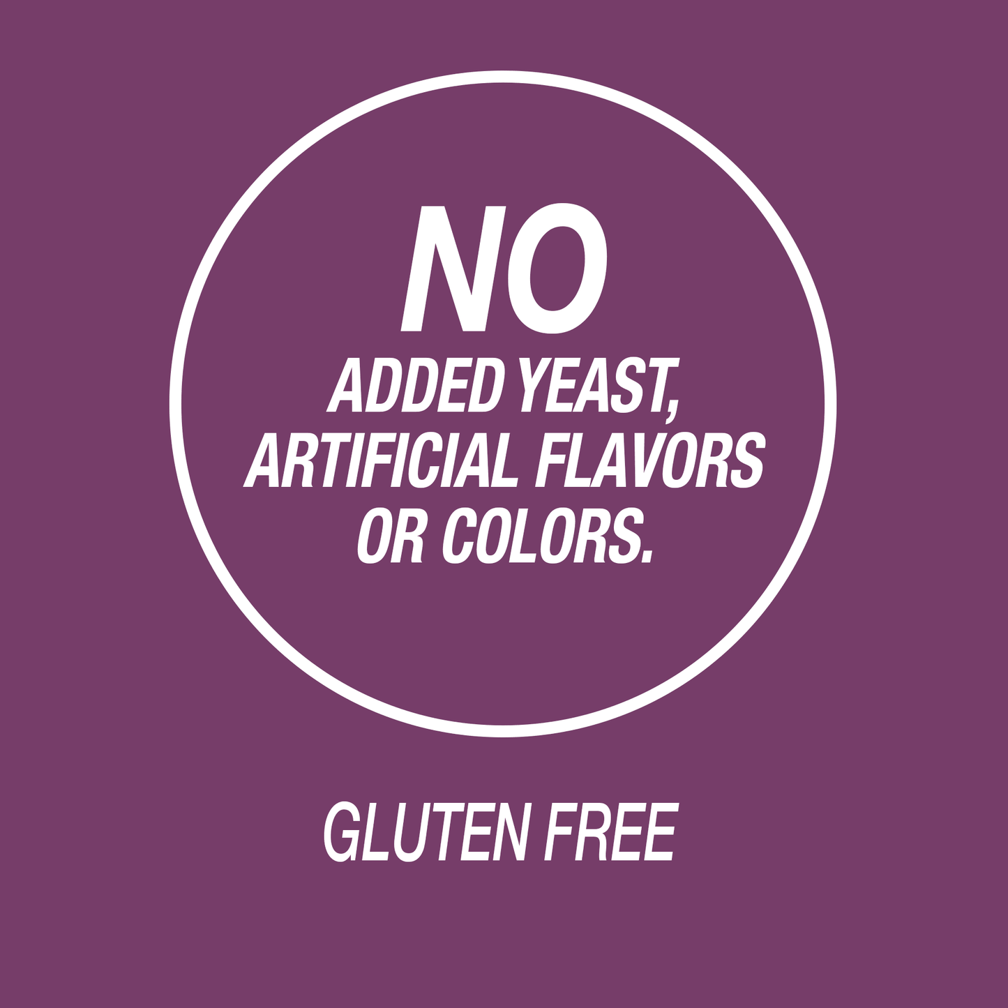 A graphic icon image with the words no added yeast, artificial flavors or colors and gluten free.