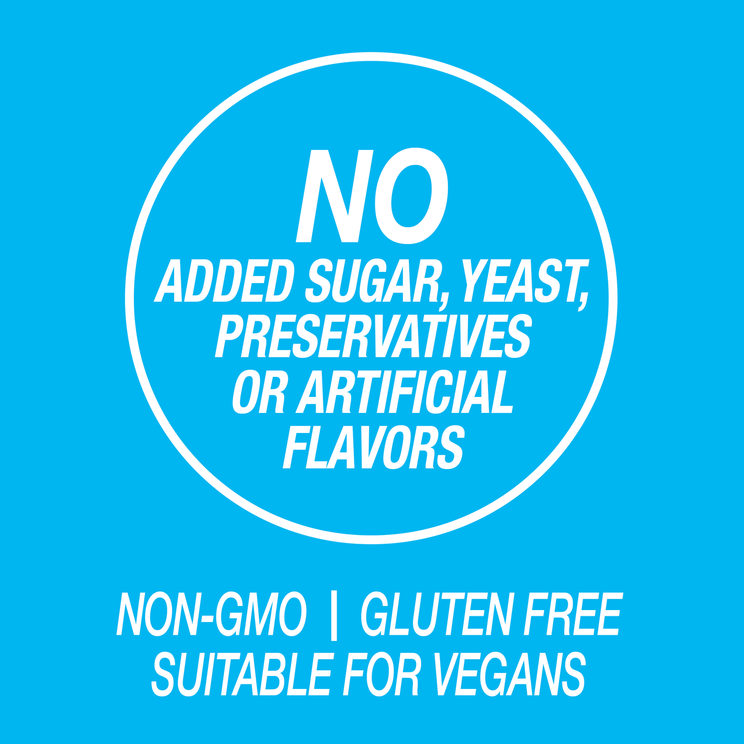 A graphic icon with the words no added sugar, yeast, preservatives or artificial flavors, non-GMO, gluten free and suitable for vegans.