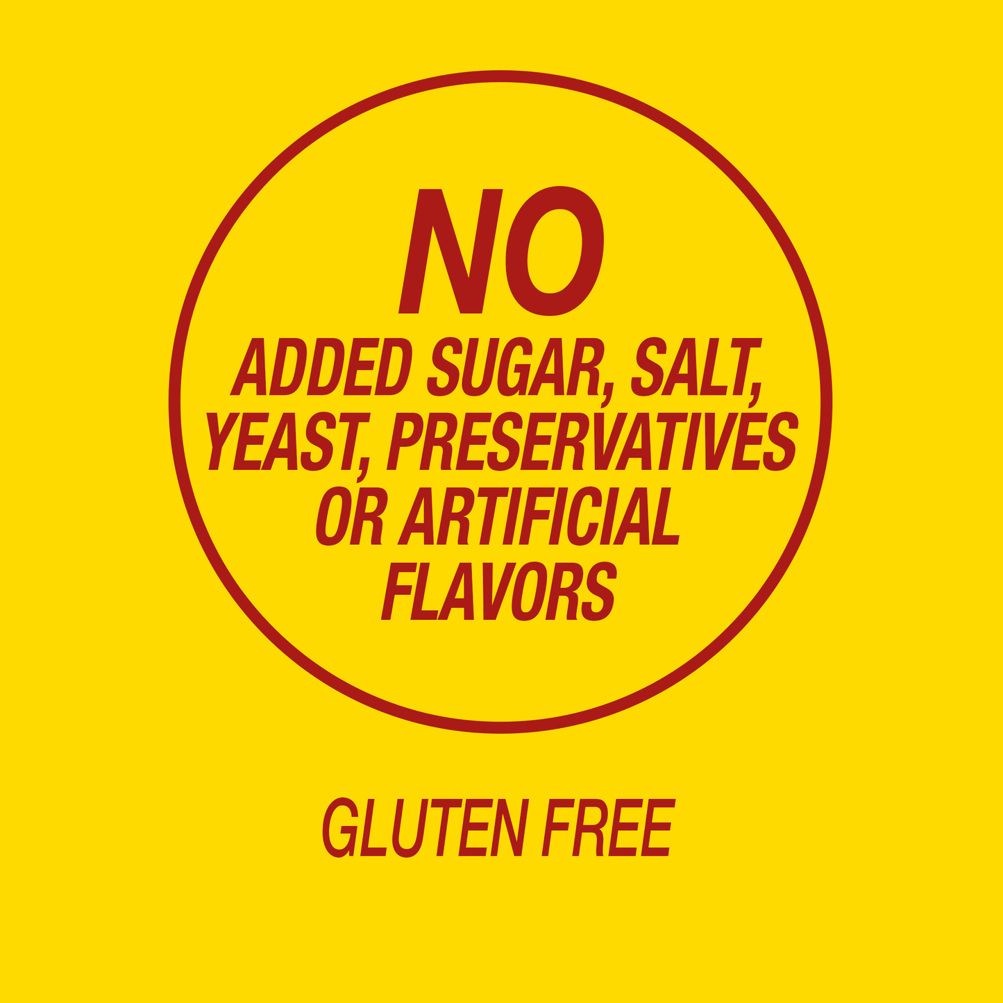 A graphic icon with the words no added sugar, salt, yeast, preservatives or artificial flavors and gluten free.