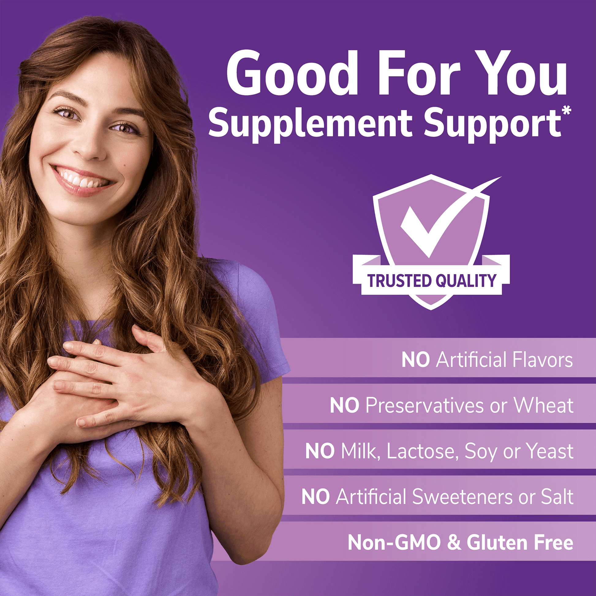 An image of a woman smiling holding her hands over her heart and the nutritious claims no artificial flavors, no preservatives or wheat, no milk, lactose, soy or yeast, no artificial sweeteners or salt, non-gmo and gluten free.