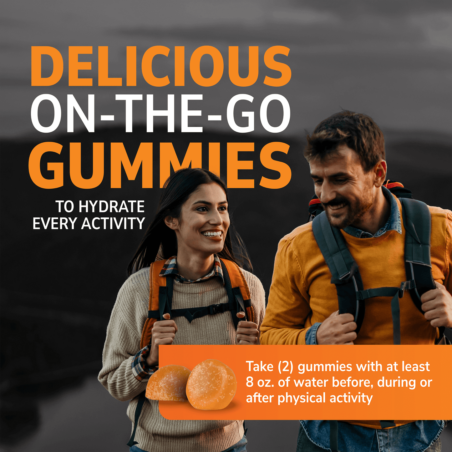 A happy woman and man smiling at each other while hiking wearing backpacks, two electrolyte gummies and the words delicious on the go gummies to hydrate every activity, and take two gummies with at least 8 ounces of water before, during or after physical activity.