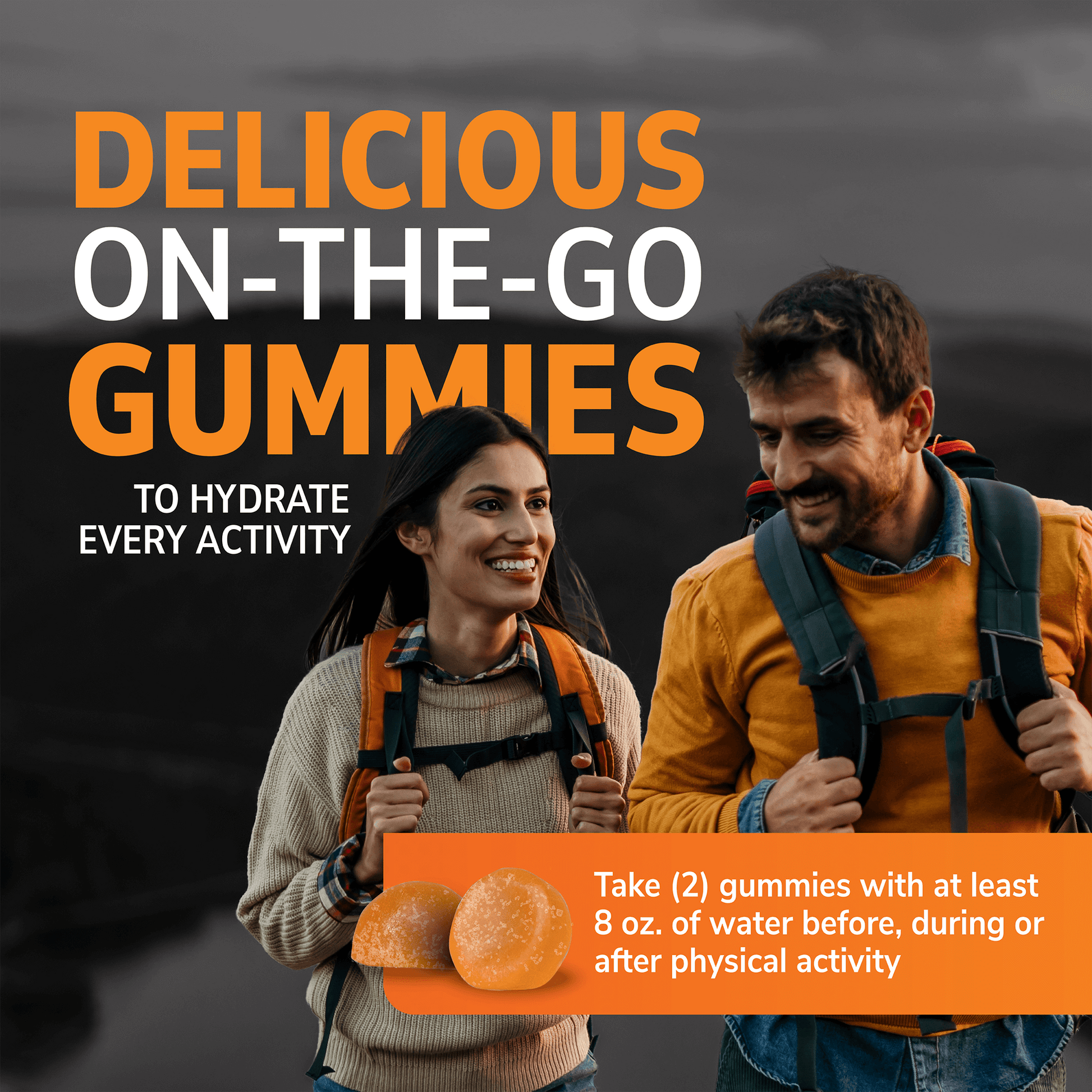 A happy woman and man smiling at each other while hiking wearing backpacks, two electrolyte gummies and the words delicious on the go gummies to hydrate every activity, and take two gummies with at least 8 ounces of water before, during or after physical activity.