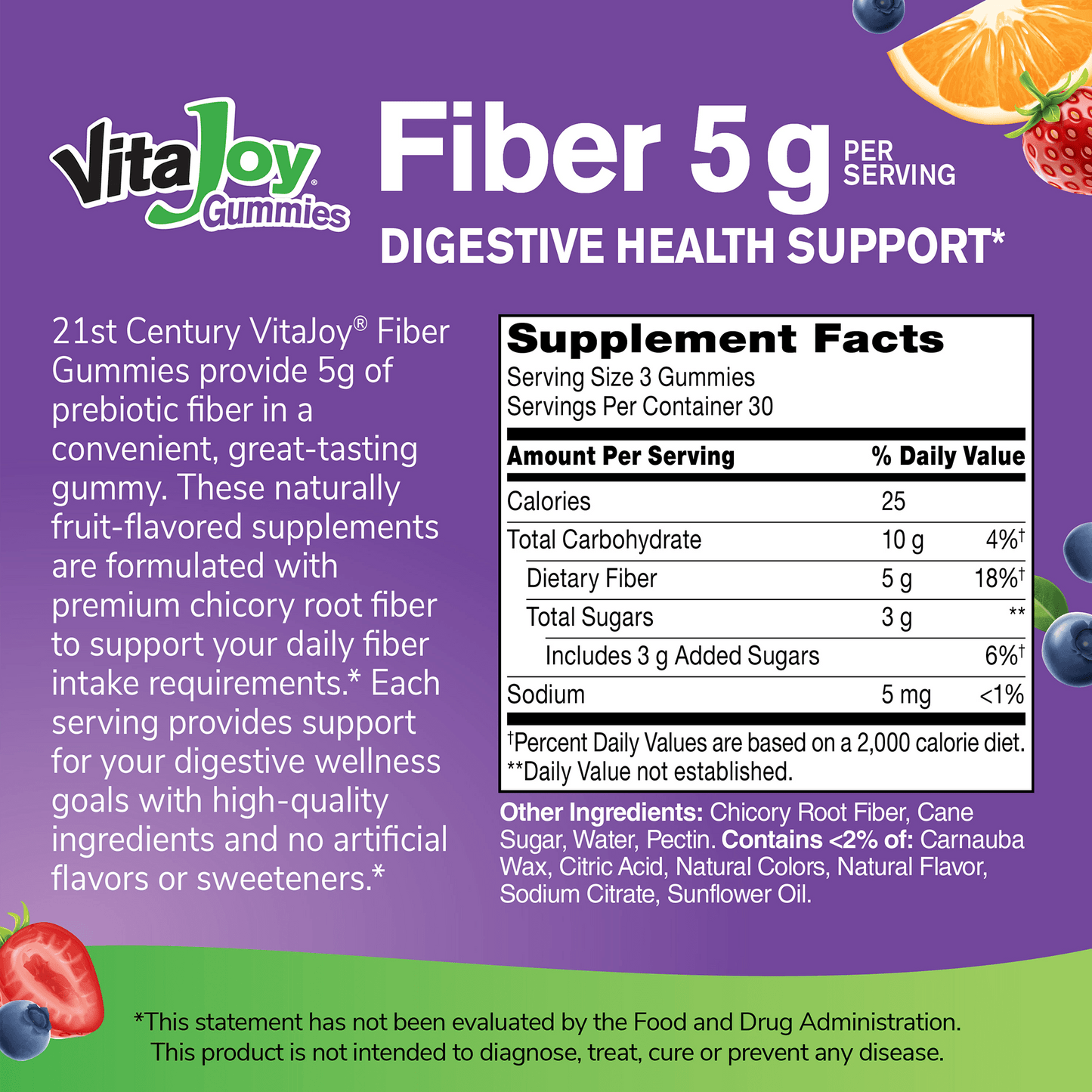 An image of the 21st Century VitaJoy Fiber 5 g gummies supplement facts panel, the claims digestive health support, 21st century vitajoy fiber gummies provide 5 g of prebiotic fiber in a convenient, great tasting gummy, these naturally fruit flavored supplements are formulated with premium chicory root fiber to support your daily fiber intake requirements, each serving provides support for your digestive wellness goals with high-quality ingredients and no artificial flavors or sweeteners.
