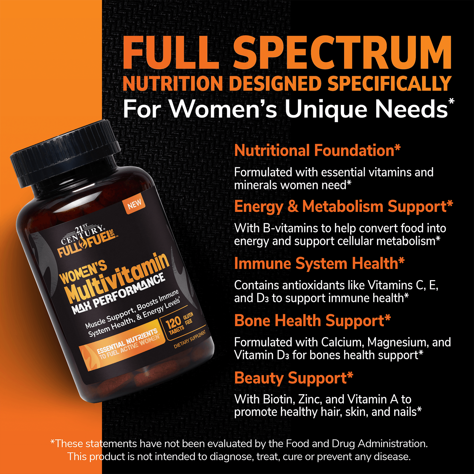 A bottle of full fuel 365 women's multivitamin max performance and the claims full spectrum nutrition designed specifically for women's unique needs, nutritional foundation, formulated with essential vitamins and minerals women need, energy & metabolism support, with b-vitamins to help convert food into energy and support cellular metabolism, immune system health, contains antioxidant like vitamins c, e and d3 to support immune health, bone health support, formulated with calcium, magnesium ,...