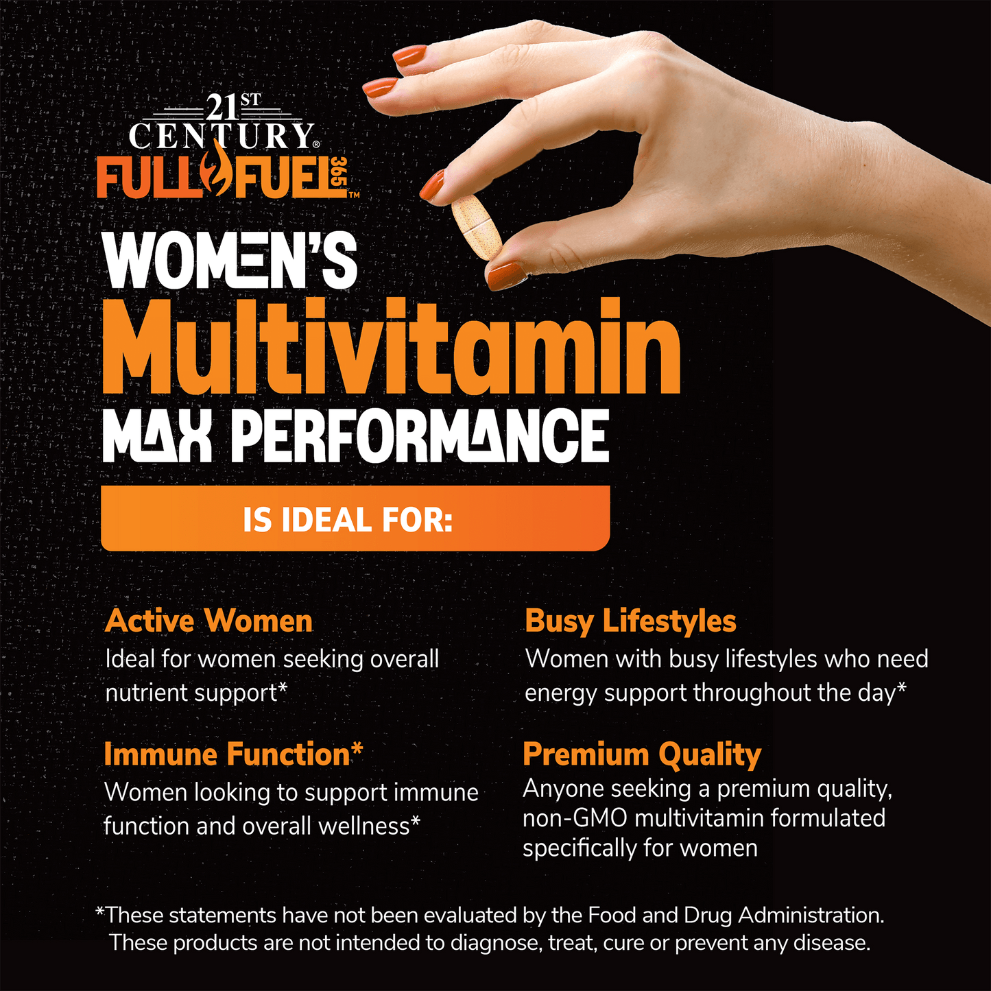 An image of a woman's hand holding a multivitamin tablet, the copy women's multivitamin max performance is ideal for, and claims active women, ideal for women seeking overall nutrient support, immune function, women looking to support immune function and overall wellness, busy lifestyles, women with busy lifestyles who need energy support throughout the day, and premium quality, anyone seeking a premium quality, non-gmo multivitamin formulated specifically for women.