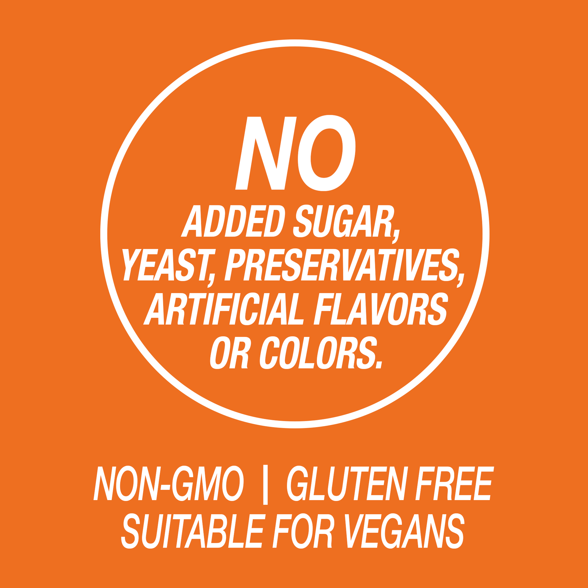 A graphic icon with the words no added sugar, yeast, preservatives, artificial flavors or colors, non-GMO, gluten free and suitable for vegans.