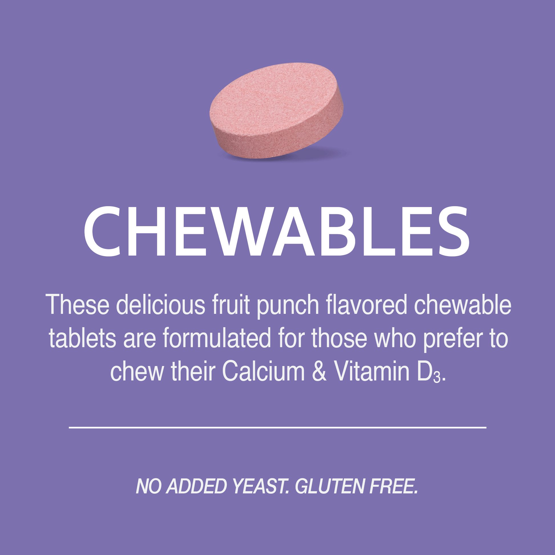 A Century Calcium 600 plus D3 plus minerals chewable tablets image with the words these delicious fruit punch flavored chewable tablets are formulate for those who prefer to chew their calcium and vitamin d3, no added yeast and gluten free.