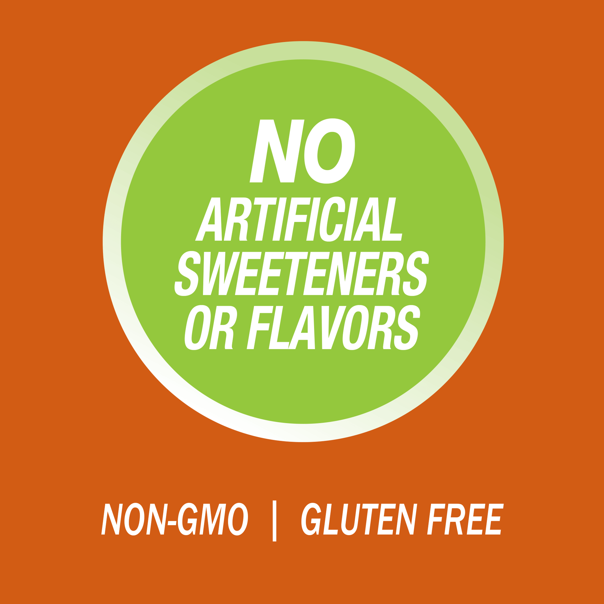 A graphic image with the words no artificial sweeteners or flavors, non-GMO and gluten free.