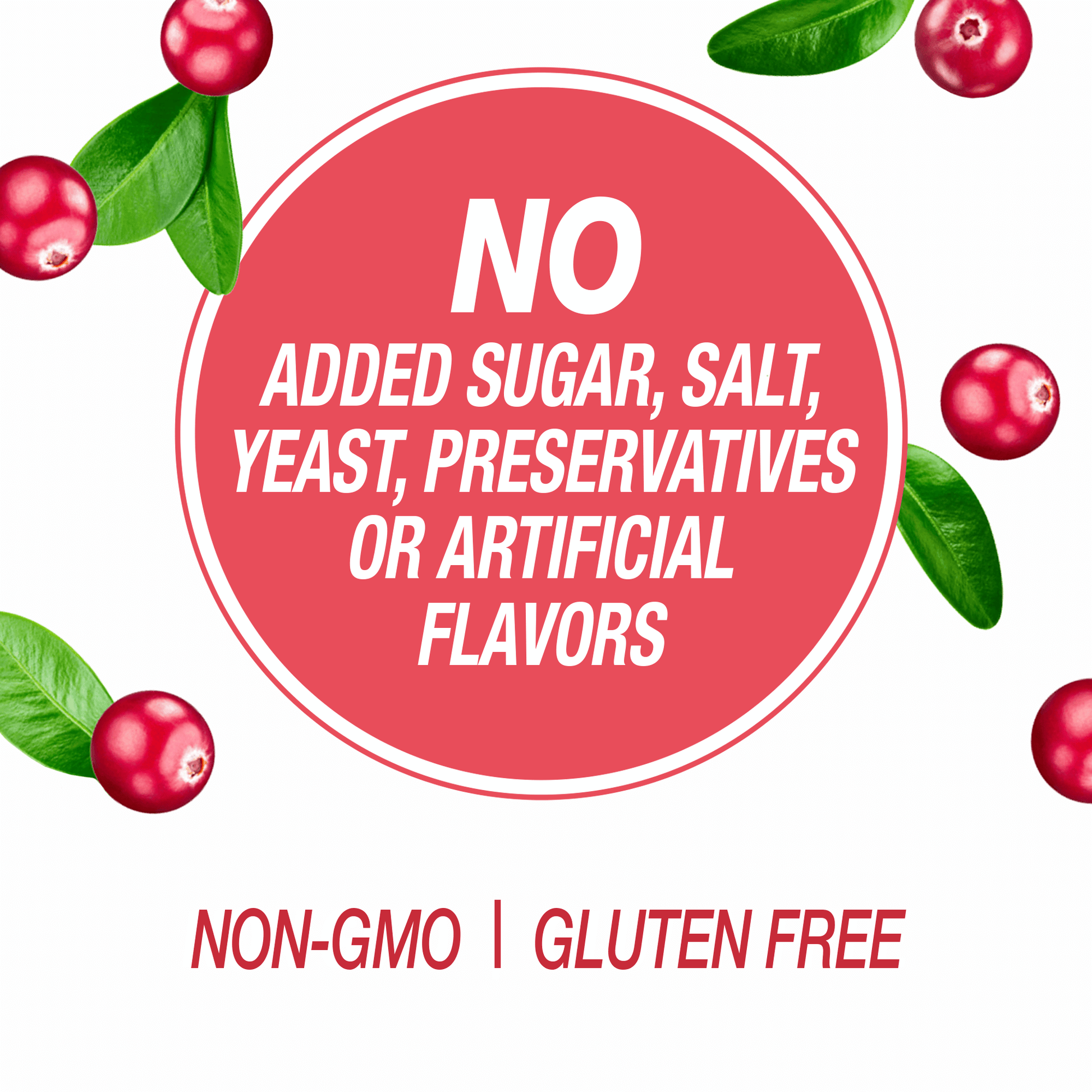 A graphic image with cranberries and cranberry leaves with the words no added sugar, salt, yeast, preservatives or artificial flavors, non-GMO and gluten free.